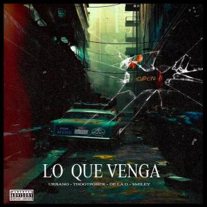 Urbano的專輯LO QUE VENGA (feat. Urbano, Thootponer & Smiley) (Explicit)