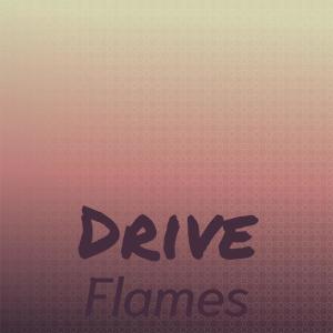 Dengarkan lagu Drive Flames nyanyian Gurd Manio dengan lirik