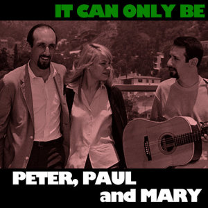 Paul and Mary的專輯It Can Only Be