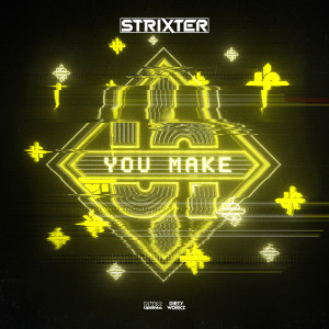 ดาวน์โหลดและฟังเพลง You Make พร้อมเนื้อเพลงจาก Strixter