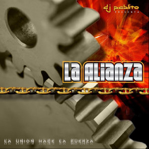 DJ Pablito的專輯La Alianza - La Unión Hace la Fuerza