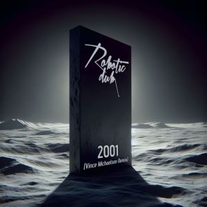 ดาวน์โหลดและฟังเพลง 2001 (Vince Michaelson Remix) พร้อมเนื้อเพลงจาก Robotic Dub