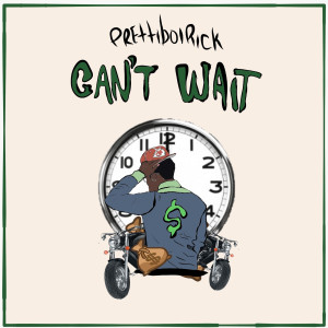 收聽PrettiBoi Rick的Can't Wait (Explicit)歌詞歌曲