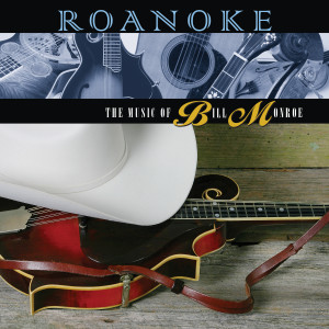 Various Artists的專輯Roanoke : The Music of Bill Monroe