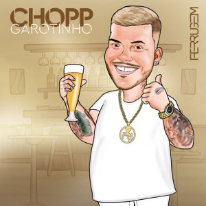 ดาวน์โหลดและฟังเพลง Chopp garotinho พร้อมเนื้อเพลงจาก Ferrugem