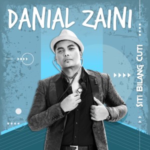 收聽Danial Zaini的Siti Bilang Cuti歌詞歌曲