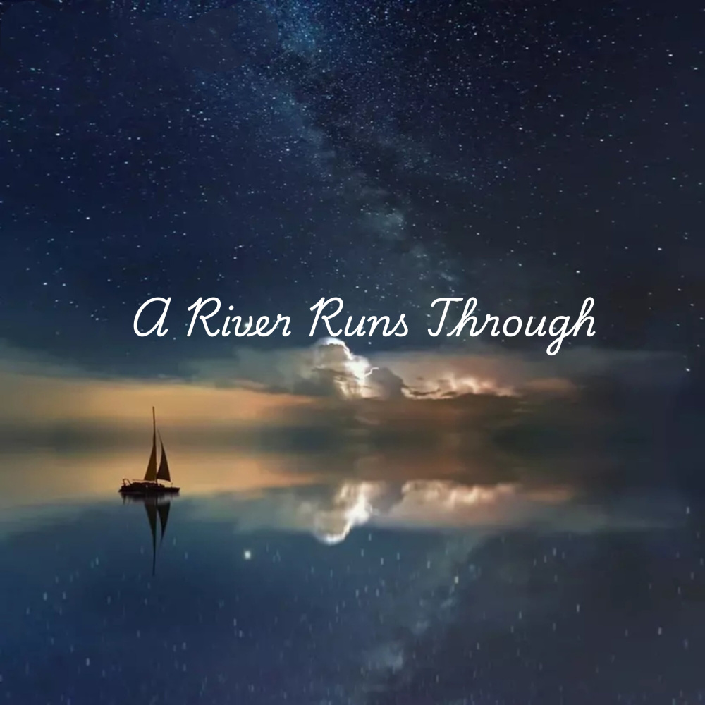 A River Runs Through