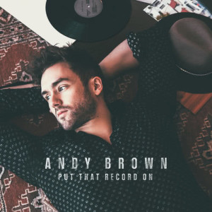 收聽Andy Brown的Put That Record On歌詞歌曲