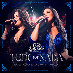 Album Tudo ou Nada (Ao Vivo) from Lagosta Bronzeada