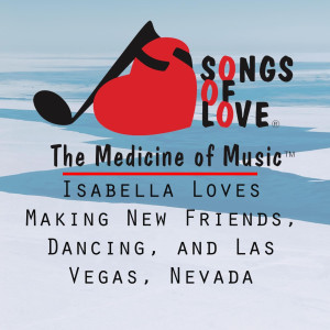 Dengarkan Isabella Loves Making New Friends, Dancing, and Las Vegas, Nevada lagu dari A. Leon dengan lirik