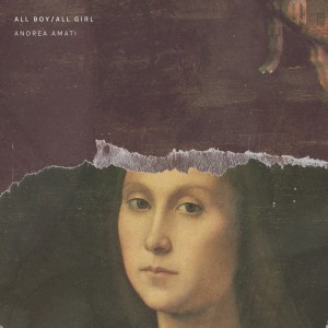 收聽All Boy/All Girl的Andrea Amati歌詞歌曲