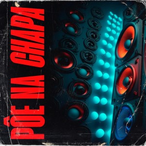 ดาวน์โหลดและฟังเพลง Pôe na Chapa (Explicit) พร้อมเนื้อเพลงจาก MC Lp