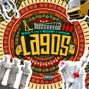 ดาวน์โหลดและฟังเพลง Lagos พร้อมเนื้อเพลงจาก Rexxie