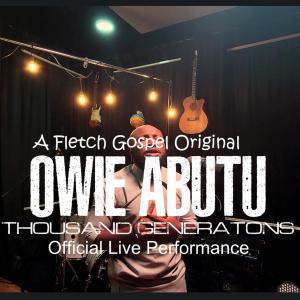 ดาวน์โหลดและฟังเพลง Thousand Generation (feat. Owie Abutu) พร้อมเนื้อเพลงจาก Fletch Gospel