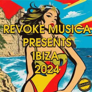 群星的專輯Revoke Music Presents Ibiza 2024