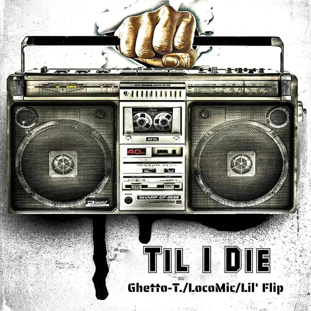 Til I Die (feat. Lil' Flip & Loco Mic) (Radio Edit)