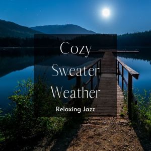 Cafe lounge Jazz的專輯Cozy Sweater Weather: Relaxing Jazz 〜Evening at the Highland Resort Hotel〜