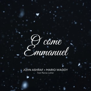 Album O Come Emmanuel oleh John Ashraf