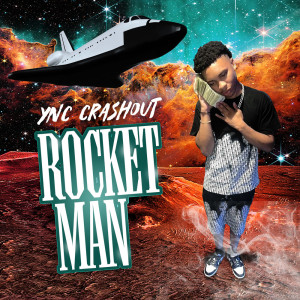 收聽Ync Crashout的Rocket Man (Explicit)歌詞歌曲