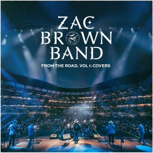 Zac Brown Band的专辑From The Road, Vol. 1: Covers