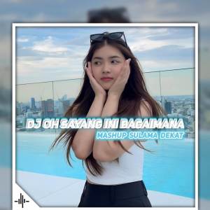 Dengarkan Dj Oh Sayang Ngana Ini Bagaimana X Mashup Sulama Dekat Remix lagu dari Dj SanKY dengan lirik