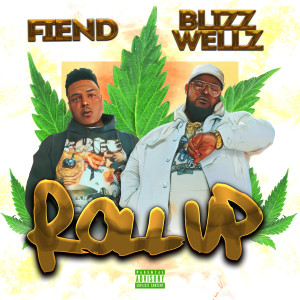 收聽Blizz Wellz的Roll Up (Explicit)歌詞歌曲