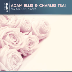 Dengarkan lagu Six Stolen Kisses (Extended Mix) nyanyian Adam Ellis dengan lirik