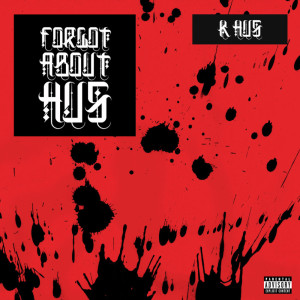 Dengarkan lagu Forgot About Us (Explicit) nyanyian K Hus dengan lirik