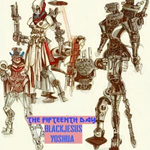 Blackjesus Yoshua的專輯THe Fifteenth Day (feat. Michael Murray)