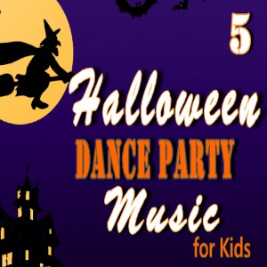 Halloween Dance Party Music  for Kids, Vol. 5