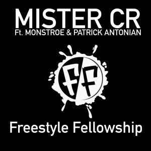 Mister CR的專輯Freestyle Fellowship (feat. Monstroe & Patrick Antonian) (Explicit)
