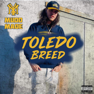 YM MuddMade的專輯Toledo Breed (Explicit)