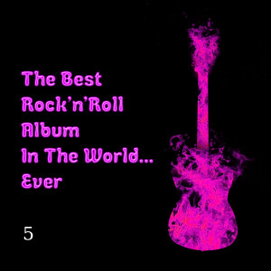 Album The Best Rock'n Roll Album in the World Ever... CD5 from Various
