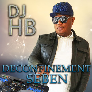 Listen to Deconfinement Seben song with lyrics from DJ HB