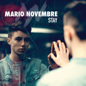ดาวน์โหลดและฟังเพลง Stay พร้อมเนื้อเพลงจาก Mario Novembre