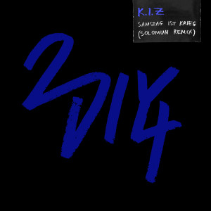 收聽K.I.Z的Samstag Ist Krieg (Solomun Dub Remix)歌詞歌曲