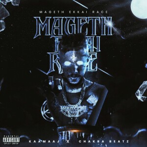 Listen to Mageth Ekkai Race (Explicit) song with lyrics from Kaamaa J
