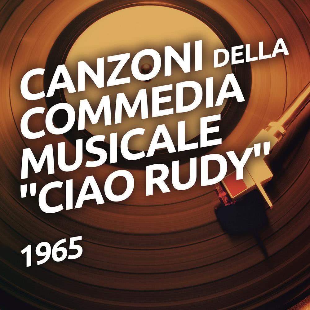 Canzoni della commedia musicale "Ciao Rudy"