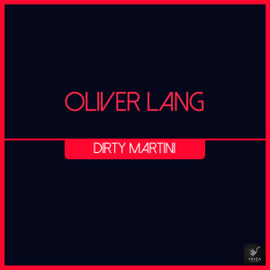 Listen to Dirty Martini (Konstantin Yoodza Remix) song with lyrics from Oliver Lang