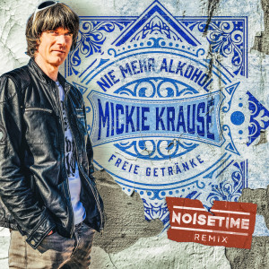 Mickie Krause的專輯Nie mehr Alkohol - freie Getränke (NOISETIME Remix)