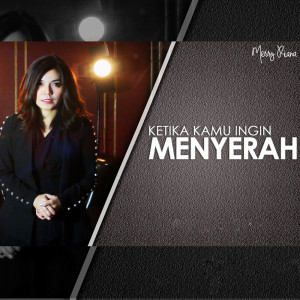 Dengarkan Ketika Kamu Ingin Menyerah lagu dari Merry Riana dengan lirik