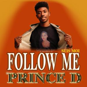 Listen to Follow Me (Suis Moi) song with lyrics from Prince D
