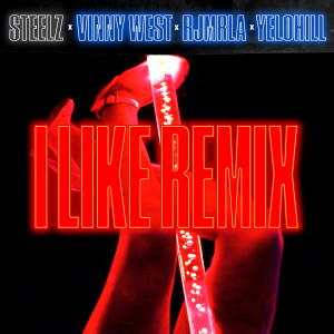 Album I Like (feat. YeloHill) [Remix] oleh Steelz