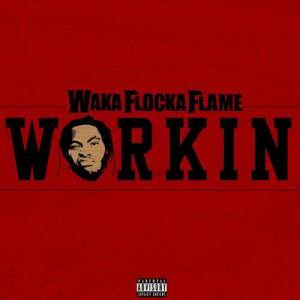 收聽Waka Flocka Flame的Workin歌詞歌曲