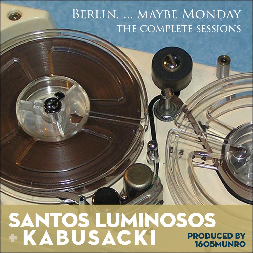 Berlin. ... Maybe Monday – The Complete Sessions