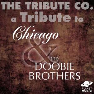 อัลบัม A Tributes to Chicago and the Doobie Brothers ศิลปิน The Tribute Co.