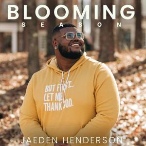收聽Jaeden Henderson的Blooming Season歌詞歌曲