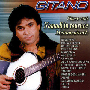 ดาวน์โหลดและฟังเพลง Nomadi in tournèe พร้อมเนื้อเพลงจาก Gitano