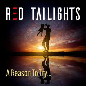 Listen to A Reason to Try song with lyrics from Red Tailights