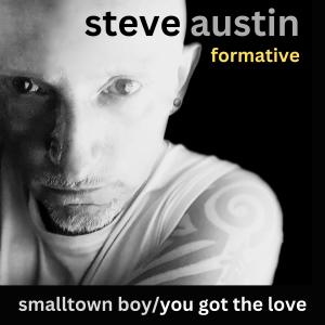ดาวน์โหลดและฟังเพลง Smalltown Boy / You Got The Love พร้อมเนื้อเพลงจาก Steve Austin